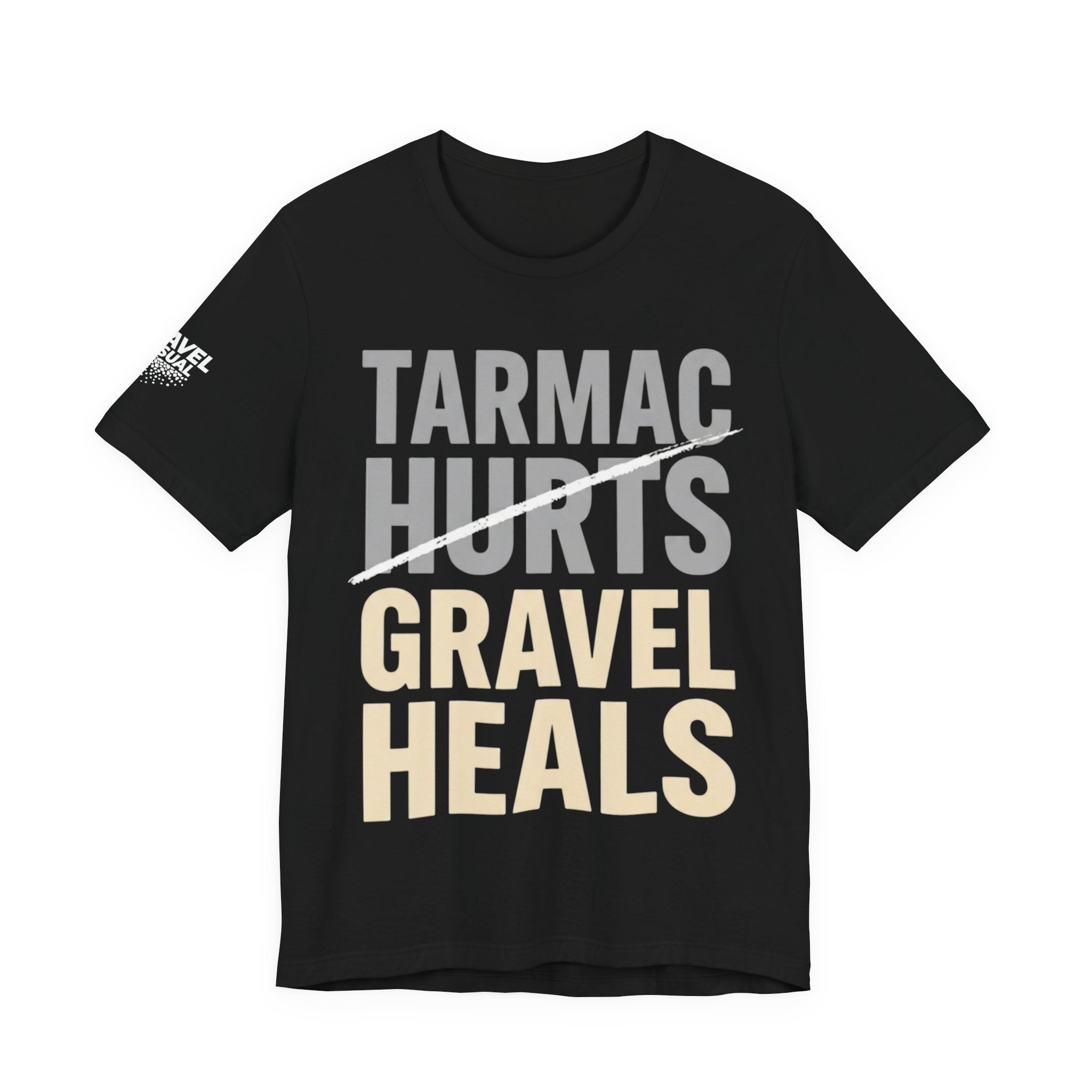 Tarmac Hurts Gravel Heals - Bella