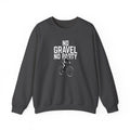 No Gravel No Party — Unisex Crewneck Sweatshirt