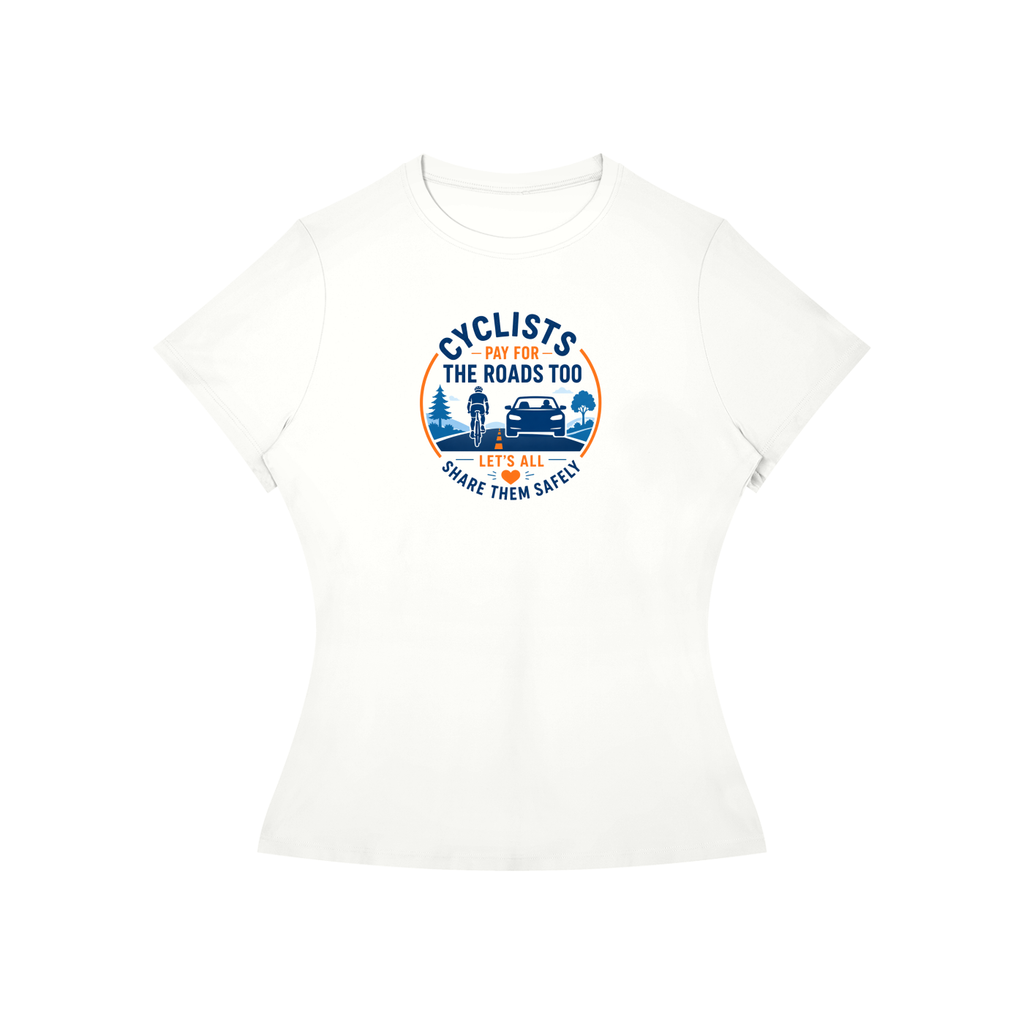 Cyclists Pay for the Roads Too — Women's Slim Fit Performance Tee