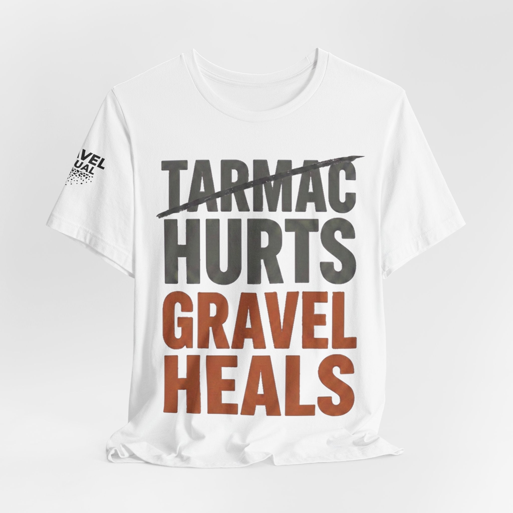 Tarmac Hurts Gravel Heals - Bella