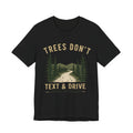 Trees don't Text and Drive - Bella
